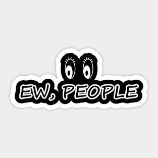 Ew, People Sticker